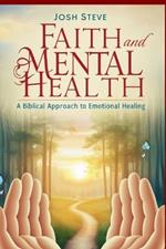 Faith and Mental Health: A Biblical Approach to Emotional Healing