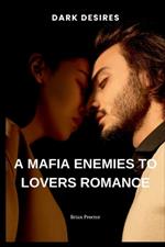 A Mafia Enemies to Lovers Romance: A Mafia Enemies to Lovers Romance