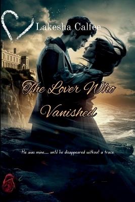 The Lover Who Vanished - Lakesha Calfee - cover