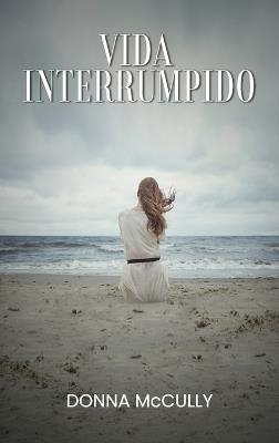 Vida interrumpida - Donna M McCully - cover