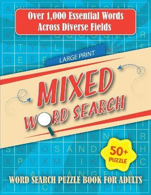 Mixed Word Search Puzzles Book: Word Search Puzzles for Adults and Seniors, Large Print Word Find Book, Puzzle Game Book for Adults - 1000 Words - Laura Bidden - cover