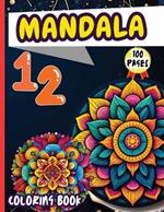 Mandala 12 Coloring Book: Stress Relieving Mandala Designs for Adults Relaxation