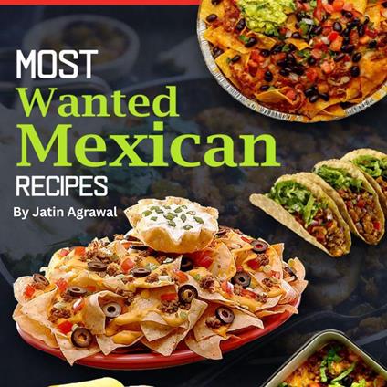 Most Wanted Mexican Recipes