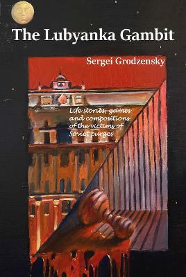 The Lubyanka Gambit - Sergei Grodzensky - cover