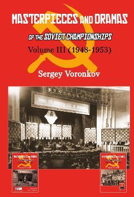 Masterpieces and Dramas of the Soviet Championships: Volume III (1948-1953) - Sergey Voronkov - cover