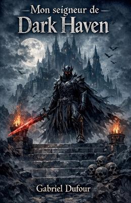 Mon seigneur de Dark Haven - Gabriel Dufour - cover