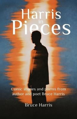 Harris in Pieces - Bruce Harris - cover