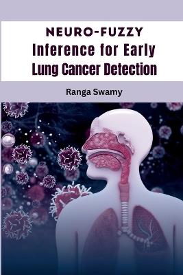 Neuro-Fuzzy Inference for Early Lung Cancer Detection - Ranga Swamy - cover