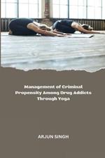 Management of Criminal Propensity Among Drug Addicts Through Yoga
