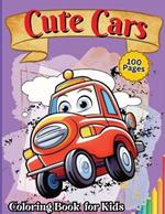 Cute Car Coloring Book for Kids: Easy and Simple Coloring Pages For Kids Ages 4-12 with cute Cars