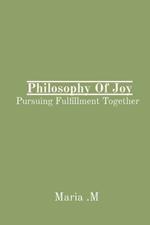 Philosophy Of Joy: Pursuing Fulfillment Together