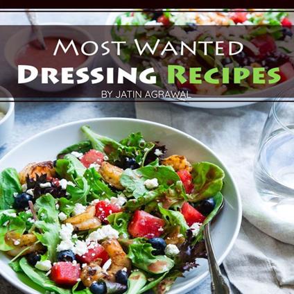 Most Wanted Dressing Recipes