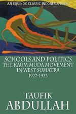 Schools and Politics: The Kaum Muda Movement in West Sumatra (1927-1933)