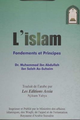 Islam: Its Foundations and Concepts - l'islam fondements et principes - Muhammad Ibn Abdullah As-Saheem - cover