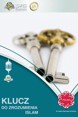 KLUCZ DO ZROZUMIENIA ISLAMU - Translation - The Key to Understanding Islam - Abd Ar-Rahman Ash-Sheha - cover