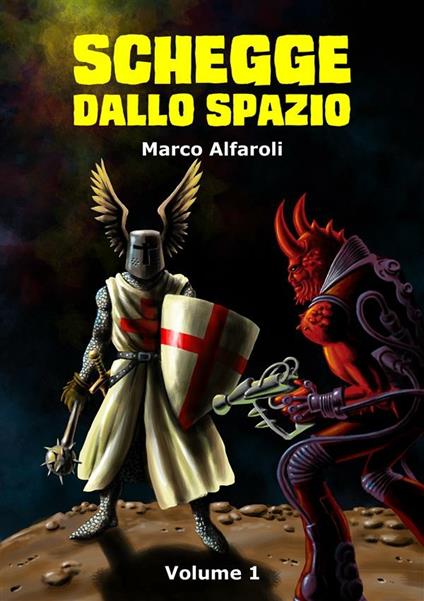 Schegge dallo spazio. Vol. 1 - Marco Alfaroli - ebook