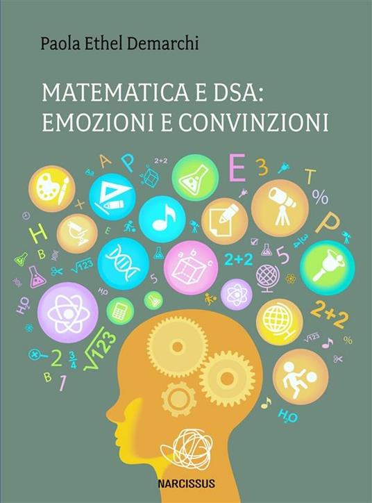 Matematica e Dsa: emozioni e convinzioni - Paola Ethel Demarchi - ebook