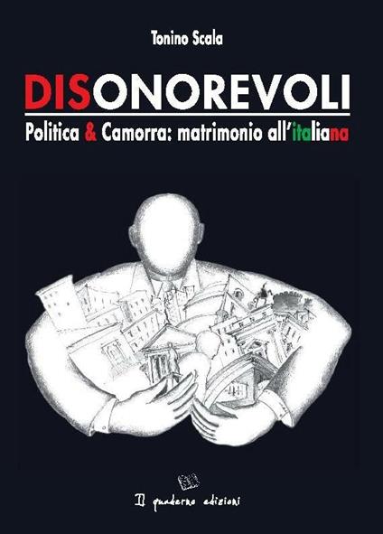 Dionorevoli. Politica & camorra: matrimonio all'italiana - Tonino Scala - ebook