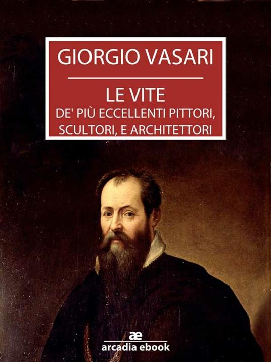 Le vite - Giorgio Vasari - ebook