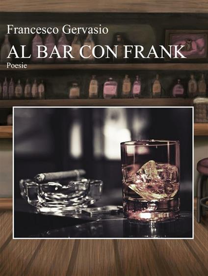 Al bar con Frank - Francesco Gervasio - ebook