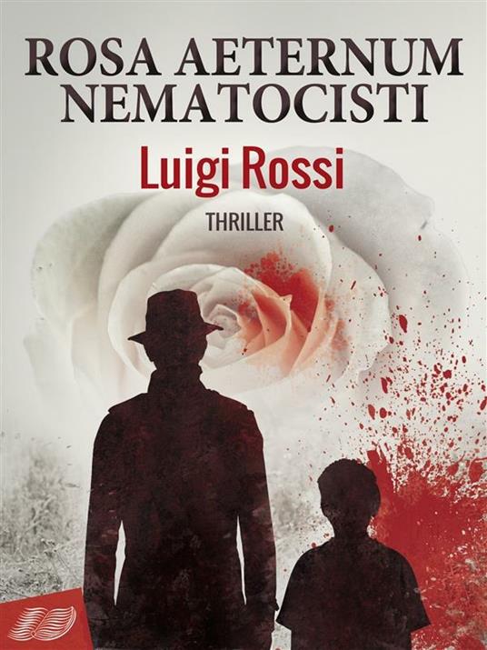Rosa aeternum nematocisti - Luigi Rossi - ebook