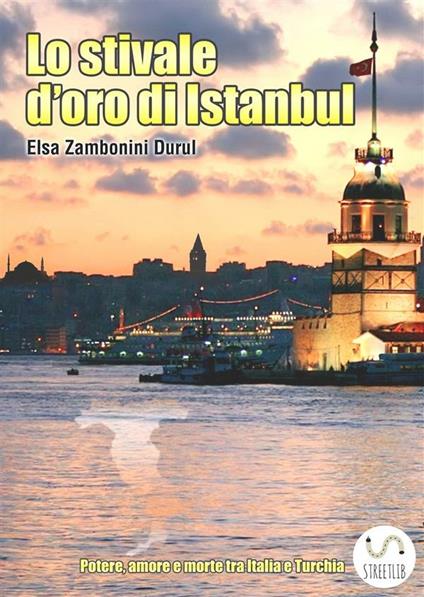 Lo stivale d'oro di Istanbul - Elsa Zambonini Durul - ebook
