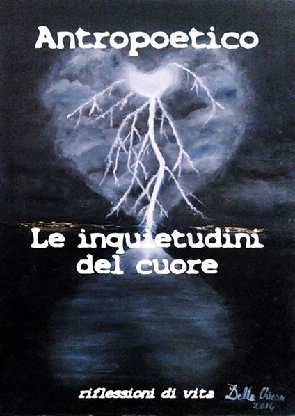 Le inquietudini del cuore - Antropoetico - ebook