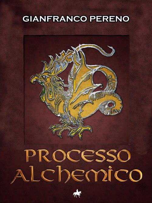 Processo alchemico - Gianfranco Pereno - ebook