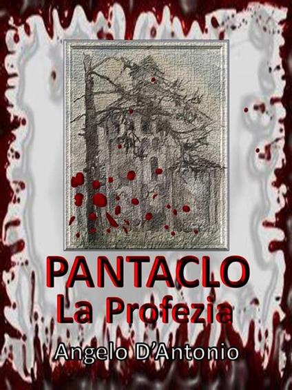 Pàntaclo. La profezia. Vol. 1 - Angelo D'Antonio - ebook