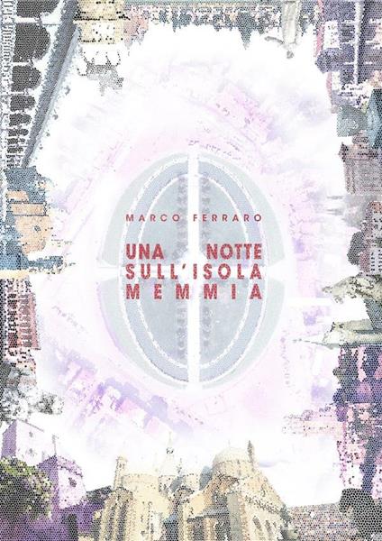 Una notte sull'Isola Memmia - Marco Ferraro - ebook