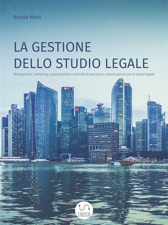 La gestione dello studio legale - Nicola Moni - ebook