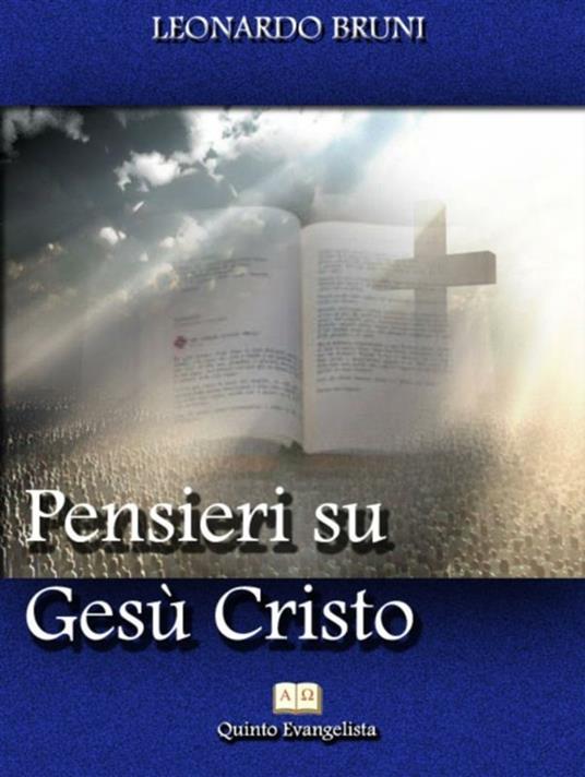 Pensieri su Gesù Cristo - Leonardo Bruni - ebook
