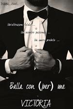 Balla con (per) me