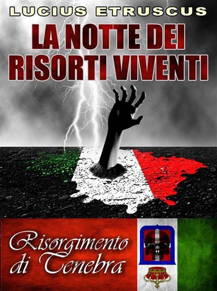 La notte dei risorti viventi. Risorgimento di tenebra - Lucius Etruscus - ebook