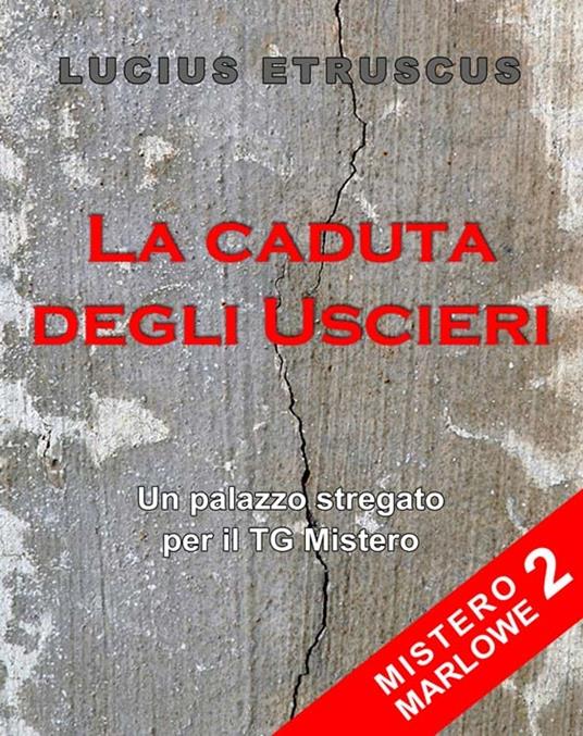 La caduta degli Uscieri. Mistero Marlowe. Vol. 2 - Lucius Etruscus - ebook