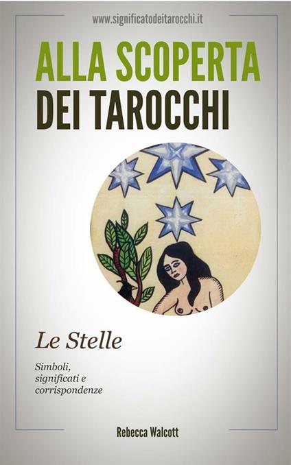 Le stelle negli arcani maggiori dei tarocchi. Alla scoperta dei tarocchi - Rebecca Walcott - ebook