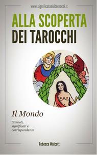 Il mondo negli arcani maggiori dei tarocchi. Alla scoperta dei tarocchi