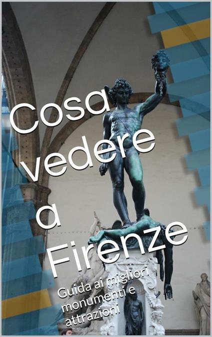Cosa vedere a Firenze - Skyline edizioni - ebook