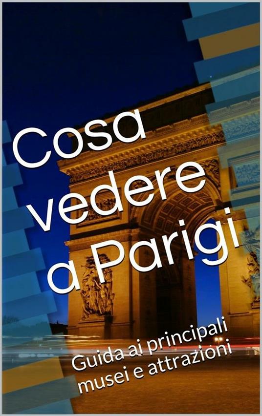 Cosa vedere a Parigi - Skyline edizioni - ebook