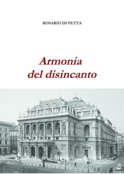 Armonia del disincanto - Rosario Di Petta - ebook