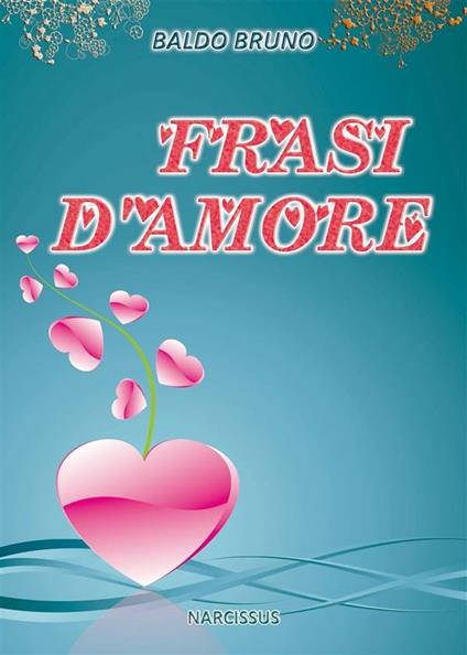 Frasi d'amore - Baldo Bruno - ebook