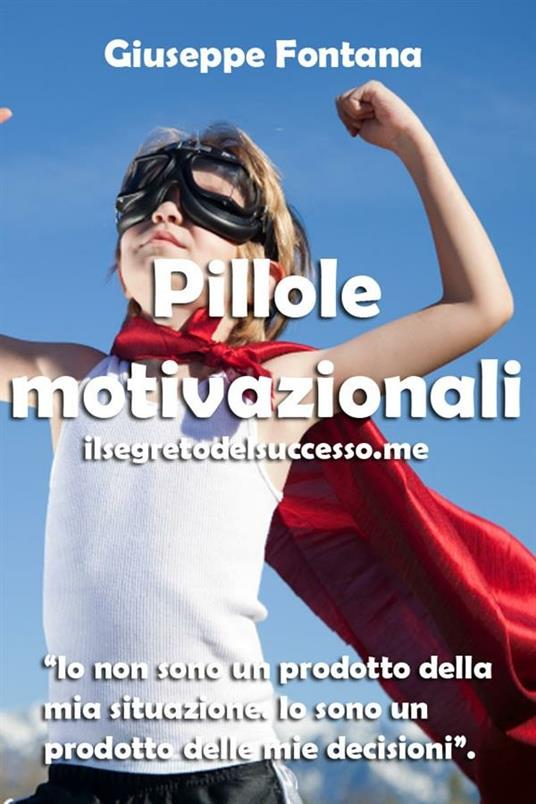 Pillole di motivazione - Giuseppe Fontana - ebook