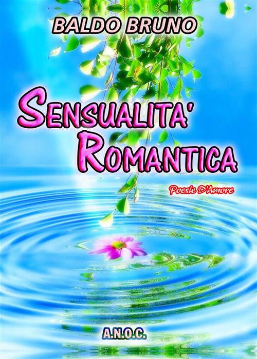 Sensualità romantica - Baldo Bruno - ebook