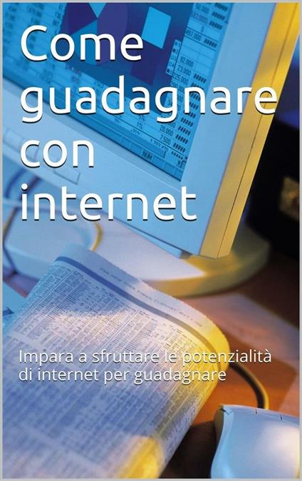 Come guadagnare con internet - Skyline edizioni - ebook