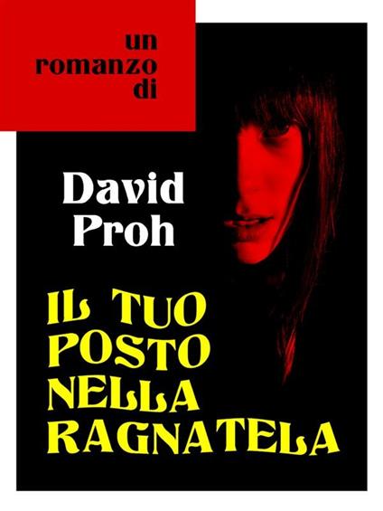 Il tuo posto nella ragnatela - David Proh - ebook