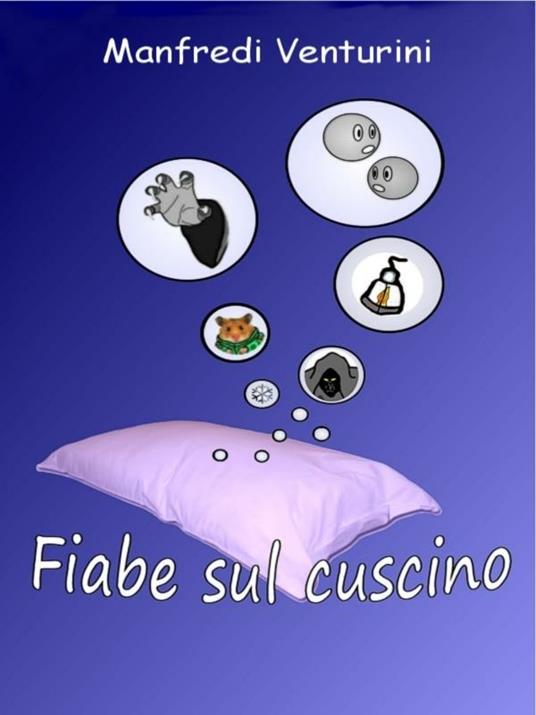 Fiabe sul Cuscino - Manfredi Venturini - ebook