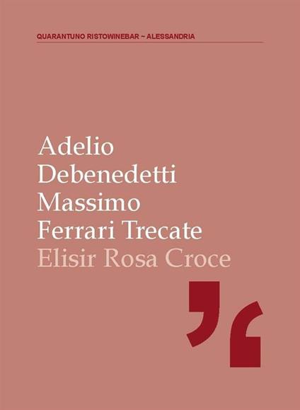 Elisir RosaCroce - Adelio Debenedetti,Massimo Ferrari Trecate - ebook