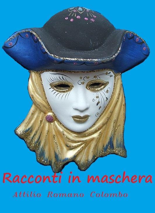 Racconti in maschera - Attilio Romano Colombo - ebook
