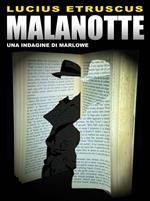 Malanotte. Un'indagine di Marlowe