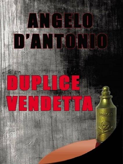 Duplice vendetta - Angelo D'Antonio - ebook